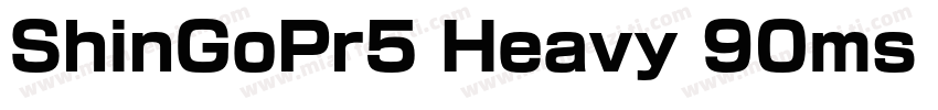 ShinGoPr5 Heavy 90ms RKSJ H字体转换